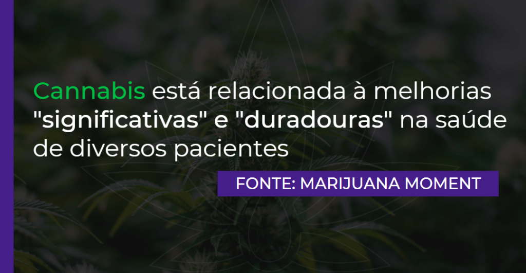 Cannabis está relacionada à melhorias "significativas" e "duradouras" na saúde de diversos pacientes