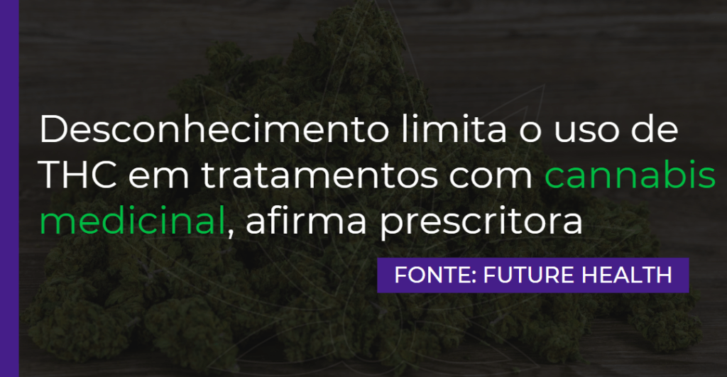Desconhecimento limita o uso de THC em tratamentos com cannabis medicinal, afirma prescritora