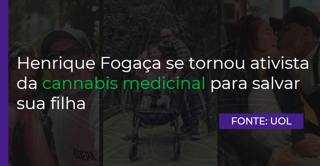 Henrique Fogaça se tornou ativista da cannabis medicinal para salvar sua filha