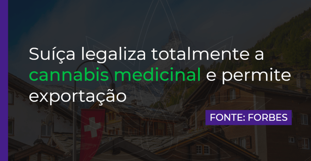 Suíça legaliza totalmente a cannabis medicinal e permite exportação